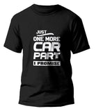Just One More Part I Promise T-shirt