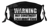 Warning May Constantly Talk About Cars Face Mask